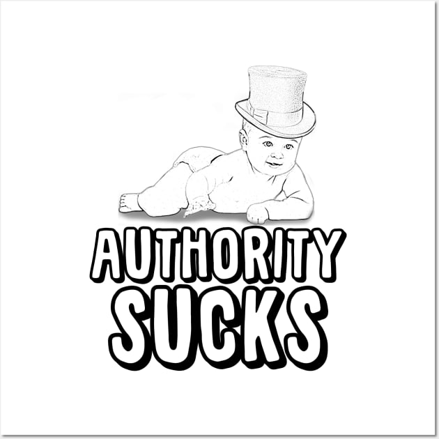 Authority Sucks Wall Art by giovanniiiii